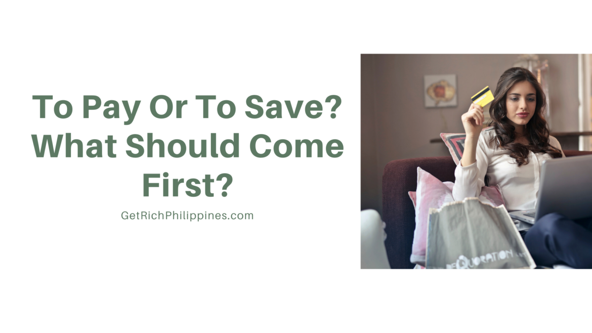 To Pay Or To Save? What Should Come First?